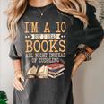 I'm A 10 But I Read Books All Night Bookworm Reader Reading Women's Comfort Colors T-Shirt Pepper I'm A 10 But I Read Books All Night Bookworm Reader Reading Women's Comfort Colors T-Shirt Pepper