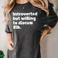 Introverted But Willing To Discuss Elk Introvert Women's Comfort Colors T-Shirt Pepper Introverted But Willing To Discuss Elk Introvert Women's Comfort Colors T-Shirt Pepper