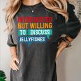 Introverted But Willing To Discuss Jellyfishes Women's Comfort Colors T-Shirt Pepper