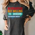 Introverted But Willing To Discuss Sourdough Bread Women's Comfort Colors T-Shirt Pepper Introverted But Willing To Discuss Sourdough Bread Women's Comfort Colors T-Shirt Pepper