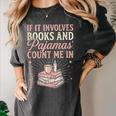 If It Involves Books & Pajamas Count Me In Cute Pajama Night Women's Comfort Colors T-Shirt Pepper