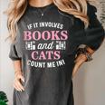 If It Involves Books And Cats Book Lover Women's Comfort Colors T-Shirt Pepper