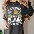 If It Involves Books And Pajamas Count Me In Women's Comfort Colors T-Shirt Pepper If It Involves Books And Pajamas Count Me In Women's Comfort Colors T-Shirt Pepper