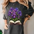Irises Flowers Book Iris Floral Women's Comfort Colors T-Shirt Pepper Irises Flowers Book Iris Floral Women's Comfort Colors T-Shirt Pepper