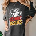 I Have Issues Comic Issues Comic Book Lover Women's Comfort Colors T-Shirt Pepper I Have Issues Comic Issues Comic Book Lover Women's Comfort Colors T-Shirt Pepper