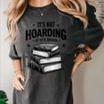 It's Not Hoarding If It's Books Book Lover Readers Women's Comfort Colors T-Shirt Pepper It's Not Hoarding If It's Books Book Lover Readers Women's Comfort Colors T-Shirt Pepper