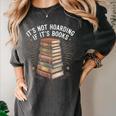 It's Not Hoarding If It's Books Book Reader Lover Women's Comfort Colors T-Shirt Pepper It's Not Hoarding If It's Books Book Reader Lover Women's Comfort Colors T-Shirt Pepper