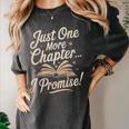 Just One More Chapter Reading Book Lover Bibliophile Women's Comfort Colors T-Shirt Pepper