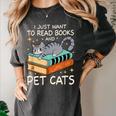 I Just Want To Read Books And Pet Cats Bookish Bookworm Women's Comfort Colors T-Shirt Pepper I Just Want To Read Books And Pet Cats Bookish Bookworm Women's Comfort Colors T-Shirt Pepper