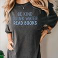 Be Kind Drink Water Read Books Women's Comfort Colors T-Shirt Pepper Be Kind Drink Water Read Books Women's Comfort Colors T-Shirt Pepper