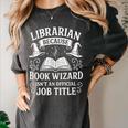 Librarian Because Book Wizard Library Humor Women's Comfort Colors T-Shirt Pepper Librarian Because Book Wizard Library Humor Women's Comfort Colors T-Shirt Pepper