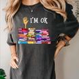 Librarian I'm Okay Book Reader Library Book Women's Comfort Colors T-Shirt Pepper Librarian I'm Okay Book Reader Library Book Women's Comfort Colors T-Shirt Pepper