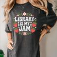 Library Is My Jam Librarian Book Lover Strawberry Women's Comfort Colors T-Shirt Pepper Library Is My Jam Librarian Book Lover Strawberry Women's Comfort Colors T-Shirt Pepper