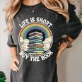 Life Is Short Buy The Book Reading Book Women's Comfort Colors T-Shirt Pepper Life Is Short Buy The Book Reading Book Women's Comfort Colors T-Shirt Pepper