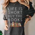 Life Is Short Buy Books Quote For Bookworms Women's Comfort Colors T-Shirt Pepper