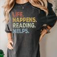 Life Happens Reading Helps Book Lovers Vinage Women's Comfort Colors T-Shirt Pepper Life Happens Reading Helps Book Lovers Vinage Women's Comfort Colors T-Shirt Pepper