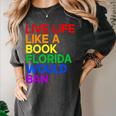 Live Life Like A Book Florida Would Ban LGBTQ Pride Equality Women's Comfort Colors T-Shirt Pepper