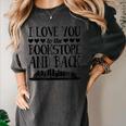 I Love You To The Bookstore And Back Women's Comfort Colors T-Shirt Pepper I Love You To The Bookstore And Back Women's Comfort Colors T-Shirt Pepper