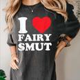 I Love Fairy Smut Book Lover Saying Women's Comfort Colors T-Shirt Pepper