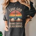 Love God Drink Coffee Read Books Women's Comfort Colors T-Shirt Pepper Love God Drink Coffee Read Books Women's Comfort Colors T-Shirt Pepper