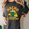 Nacho Average Accountant Accounting Book Keeper Joke Women's Comfort Colors T-Shirt Pepper