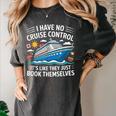 I Have No Control On A Cruise They Book Themselves Women's Comfort Colors T-Shirt Pepper