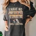I Have No Shelf Control Book Lover Bookworms Women's Comfort Colors T-Shirt Pepper