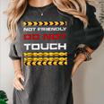 Not Friendly Do Not Touch Warning Sarcasm Introvert Women's Comfort Colors T-Shirt Pepper Not Friendly Do Not Touch Warning Sarcasm Introvert Women's Comfort Colors T-Shirt Pepper