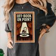 Off-Book On Point Theater Drama Women's Comfort Colors T-Shirt Pepper Off-Book On Point Theater Drama Women's Comfort Colors T-Shirt Pepper