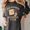 One-Handed Reading Club Smutty Book Lover Women's Comfort Colors T-Shirt Pepper One-Handed Reading Club Smutty Book Lover Women's Comfort Colors T-Shirt Pepper