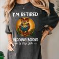 Owl I'm Retired Reading Books Is My Job Women's Comfort Colors T-Shirt Pepper Owl I'm Retired Reading Books Is My Job Women's Comfort Colors T-Shirt Pepper