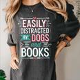 Pet Lover Easily Distracted By Dogs And Books Joke Men Women's Comfort Colors T-Shirt Pepper Pet Lover Easily Distracted By Dogs And Books Joke Men Women's Comfort Colors T-Shirt Pepper