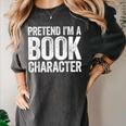 Pretend I'm A Book Character Shirt Adult Kids Costume Women's Comfort Colors T-Shirt Pepper Pretend I'm A Book Character Shirt Adult Kids Costume Women's Comfort Colors T-Shirt Pepper