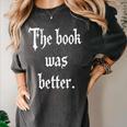 Proud The Book Was Better Indie Reader Minimalist Distressed Premium Women's Comfort Colors T-Shirt Pepper Proud The Book Was Better Indie Reader Minimalist Distressed Premium Women's Comfort Colors T-Shirt Pepper
