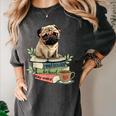 Pug Dog Reading Book Coffee Read Books Be Kind Stay Weird Women's Comfort Colors T-Shirt Pepper Pug Dog Reading Book Coffee Read Books Be Kind Stay Weird Women's Comfort Colors T-Shirt Pepper