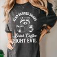 Raccoon Read Banned Books Drink Coffee Fight Evil Women's Comfort Colors T-Shirt Pepper Raccoon Read Banned Books Drink Coffee Fight Evil Women's Comfort Colors T-Shirt Pepper