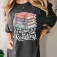 Rather Be Reading Book Lover Stack Women's Comfort Colors T-Shirt Pepper Rather Be Reading Book Lover Stack Women's Comfort Colors T-Shirt Pepper