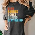 Read Banned Books Be Kind Stay Weird Women's Comfort Colors T-Shirt Pepper Read Banned Books Be Kind Stay Weird Women's Comfort Colors T-Shirt Pepper