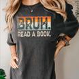 Read A Book Bruh Cool Ela English Teacher Reading Literature Women's Comfort Colors T-Shirt Pepper