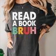 Read A Book Bruh Teacher Women's Comfort Colors T-Shirt Pepper