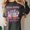 Read Books Drink Coffee Fight Evil Book Coffee Women's Comfort Colors T-Shirt Pepper Read Books Drink Coffee Fight Evil Book Coffee Women's Comfort Colors T-Shirt Pepper