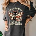 Read Books Be Kind Stay Weird Moth Coffee Lover Reading Women's Comfort Colors T-Shirt Pepper
