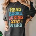 Read Books Be Kind Stay Weird The Perfect Life Formula Women's Comfort Colors T-Shirt Pepper
