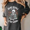 Read Books Be Kind Stay Weird Skeleton Reading Goth Flower Women's Comfort Colors T-Shirt Pepper Read Books Be Kind Stay Weird Skeleton Reading Goth Flower Women's Comfort Colors T-Shirt Pepper