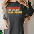 Read Books Lift Weights Fight Fascists Reading Humor Women's Comfort Colors T-Shirt Pepper