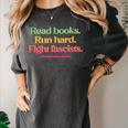 Read Books Run Hard Fight Fascists Women's Comfort Colors T-Shirt Pepper