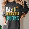 I Still Read Childrens Books Bibliophile Reader Women's Comfort Colors T-Shirt Pepper