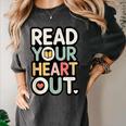 Read Your Heart Out Book Lover Quote Men Women Women's Comfort Colors T-Shirt Pepper
