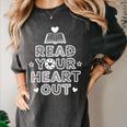 Read Your Heart Out Cute For Love Teacher Reading Book Women's Comfort Colors T-Shirt Pepper