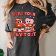Read Your Heart Out Valentine Reading Book Girl Kid Teacher Women's Comfort Colors T-Shirt Pepper